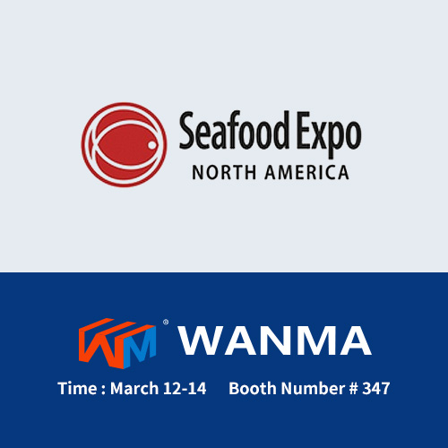 Ang Ningbo Wanma Plastics Co, Ltd ay magpapakita sa Seafood Expo North America.